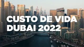 CUSTO DE VIDA EM DUBAI | 2022