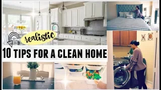 10 TIPS FOR A CLEAN HOME | HOW TO MANAGE YOUR HOUSE | REALISTIC CLEANING TIPS 2019