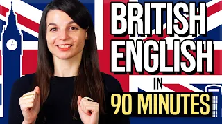 Learn British English in 90 Minutes - ALL the Basics You Need