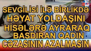 SEVGİLİSİ İLƏ BİRLİKDƏ HƏYAT YOLDAŞINI...