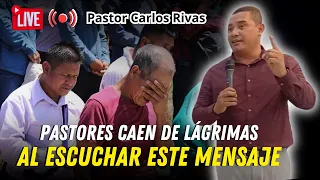 Pastores Caen de Lágrimas al escuchar este mensaje - Pastor Carlos Rivas