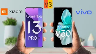 Xiaomi Redmi Note 13 Pro Plus VS Vivo V30 🔥 Full Comparison #3RTech_Ind