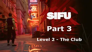 SIFU Walkthrough Gameplay Part 3 - The Club Level 2