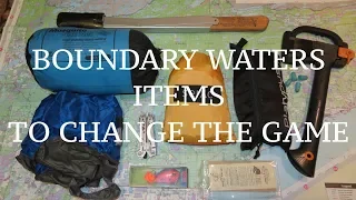 Ten BOUNDARY WATERS Items to CHANGE the GAME
