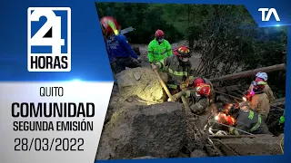 Noticias Quito : Noticiero 24 Horas 28/03/2022 (De la Comunidad - Segunda Emisión)