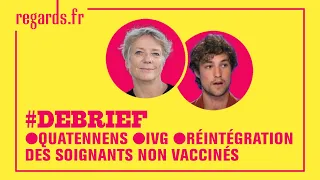 Quatennens, IVG, réintégration des soignants non vaccinés : le débrief de la semaine