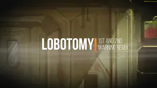 Lobotomy Corporation - 1st and 2nd warning remix [EXTENDED]