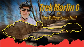 The 2021 Trek Marlin 6 vs. The Yellow Loop Trail