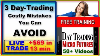 Micro E-Mini Live Trade - $69 in less than 13 minutes - 3 Common Mistakes You Can Easily Avoid