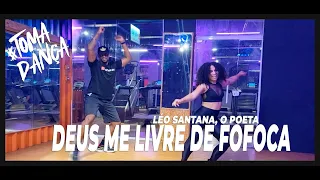 Léo Santana, O Poeta - Deus Me Livre De Fofoca | TOMA DANÇA (Coreografia) | Dance Vídeo