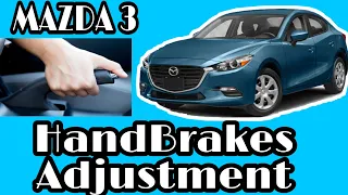 How To Adjust Hand brake || Mazda 3