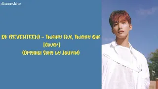 [LYRICS] DK 도겸 (SEVENTEEN) - Twenty Five, Twenty One (Cover) [Original Song by Jaurim] [Han/Rom/Eng]