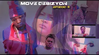 MOVE DESIZYON EPIZOD 2 Anpami | pe zabi smith |wesly g |slandie |nathalia|lovely| jenny|