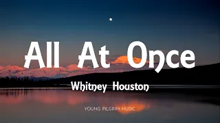 Whitney Houston - All At Once (Lyrics)