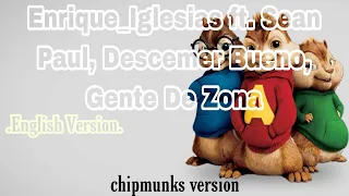 Enrique_Iglesias_-_Bailando_ft._Sean_Paul,_Descemer_Bueno,_Gente_De_Zona(chipmunks version)