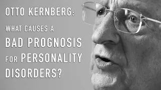 A Bad Personality Disorder Prognosis | OTTO KERNBERG