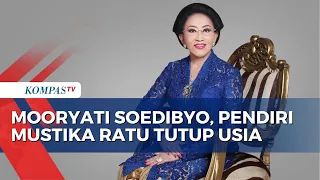 Mooryati Soedibyo Pendiri Mustika Ratu Meninggal Dunia di Usia 96 Tahun