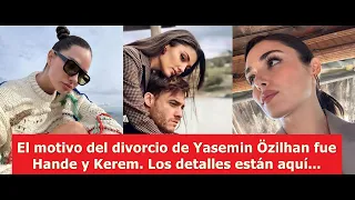 The reason for Yasemin Özilhan's divorce was Hande and Kerem, the details are here...