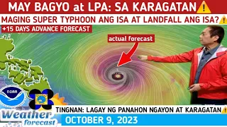 MAY BAGYO at LPA:LANDFALL SA MYERKULES?⚠️ SUPERTYPHOON?⚠️LOOK👁WEATHER UPDATE TODAY OCTOBER 9, 2023