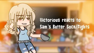 Victorious reacts to Sam’s Butter sock/fights / gacha club /