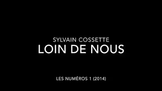 Sylvain Cossette - Loin de nous