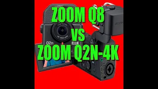 ZOOM Q8 vs ZOOM Q2N-4K (a comprehensive comparison of both camera's)