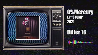 0%Mercury - Bitter 16 (Audio Stream)