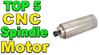 Top 5 Best CNC Spindle Motor Review 2023