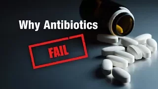 Why Antibiotics Fail