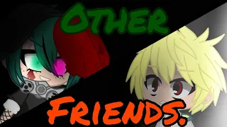 Other Friends | MHA | Insane Deku AU pt: 3/? | Read pinned comment