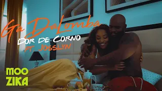 Ga DaLomba - Dor de Corno ft. Josslyn (Videoclipe Oficial)