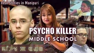 10- Psycho Killer in Middle School - mihatpa angang - Real stories in Manipur