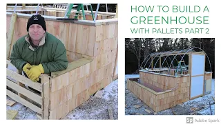 How to Build a Greenhouse with Pallets Part 2