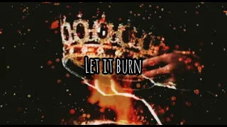 Let It Burn! | A Royaltycore Playlist