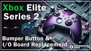 Xbox Elite Series 2 Controller Repair | I/O Board and Bumper Buttons