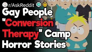 Gay People Who Have Suffered Through "Conversion Therapy", What's Your Story?