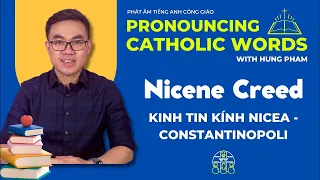 Nicene Creed | Phát âm tiếng Anh Công giáo | Pronouncing Catholic Words with Hung Pham