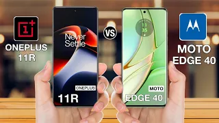 OnePlus 11r vs Motorola Edge 40 - Full Comparison ⚡#oneplus11rvsmotorolaedge40