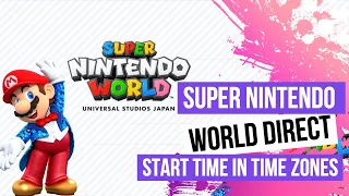 Super Nintendo World Direct Livestream Start Time In Time Zones December 18