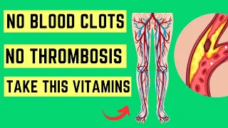 Combatting Blood Clots Naturally: The Essential 6 Vitamins