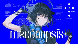 『MECONOPSIS』 - Ninomae Ina'nis