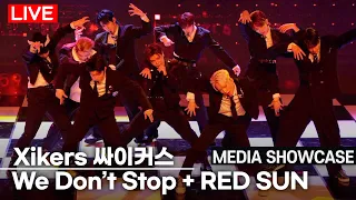 [LIVE] Xikers - 'We Don't Stop' + 'RED SUN' Stage | Media Showcase