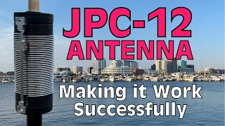 JPC-12 Antenna - Making it Work Successfully