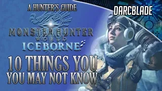 10 Things You May Not Know : MHW Iceborne