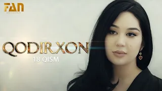 Qodirxon (milliy serial 18-qism) | Кодирхон (миллий сериал 18-кисм)