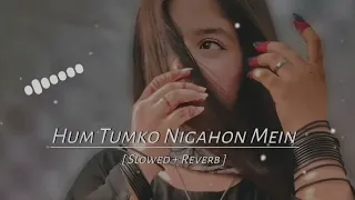 HUM TUMKO NIGAHON MAIN / LYRICS SONG SALMAN KHAN ( SOLO REVERB ) MASHUP MIX-#viral #virelsong