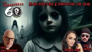 Black Eyed Kids & Contacting the Dead - The Paranormal 60
