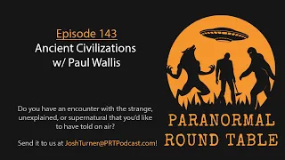 EP143 - Ancient Civilizations w/ Paul Wallis