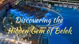 Discovering the Hidden Gem of Belek | Granada Luxury Belek Hotel 5*