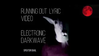 SPEKTOR BAAL - RUNNING OUT (Official Lyric Video) (Darkwave)